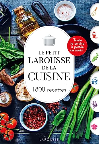 Petit Larousse de la cuisine: 1800 recettes von LAROUSSE
