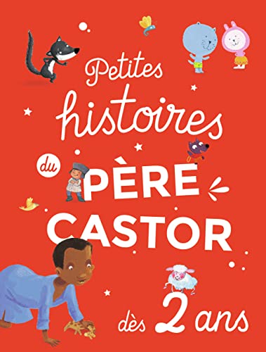 Petites histoires du Père Castor - Dès 2 ans