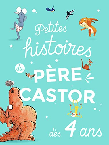 Petites histoires du Père Castor - Dès 4 ans