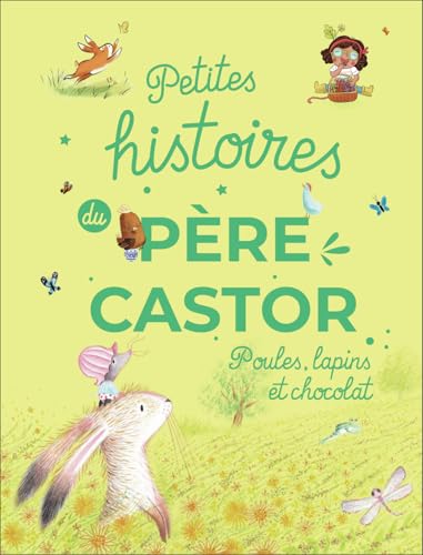 Petites histoires du Père Castor - Poules, lapins et chocolat von PERE CASTOR