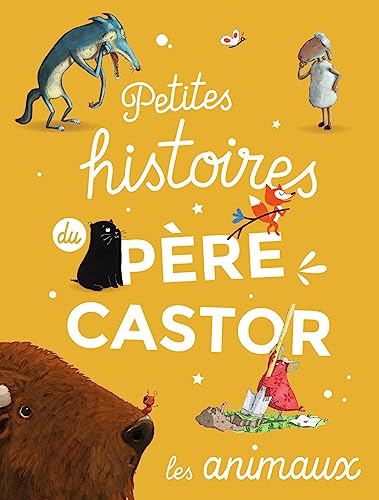 Petites histoires du Père Castor - Les animaux von PERE CASTOR