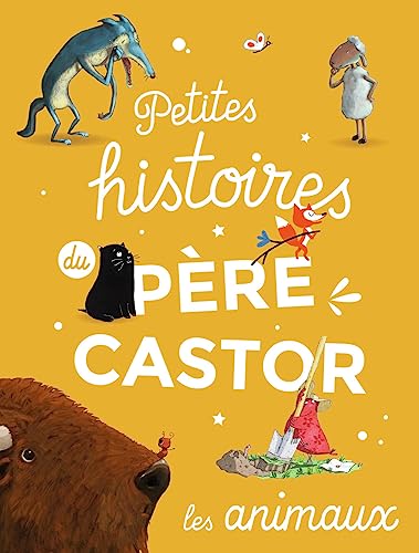Petites histoires du Père Castor d'animaux von PERE CASTOR