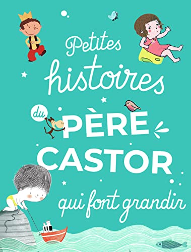 Petites Histoires Du Pere Castor Qui Font Grandir