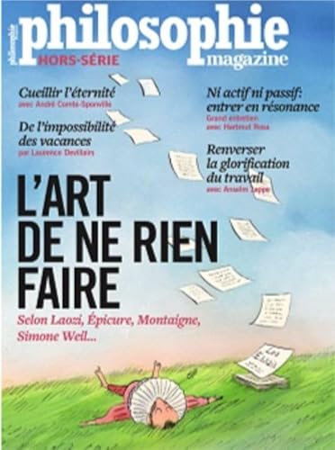 Philosophie Magazine HS N°58 : L'art de ne rien faire - Septembre 2023 Philosophie Magazine HS N°58 : L'art de ne rien faire - Septembre 2023 von PHILOSOPHIE MAGAZINE