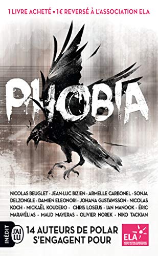 Phobia: 14 auteurs de polar s'engagent pour ELA Phobia: 14 auteurs de polar s'engagent pour ELA
