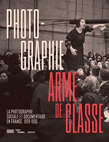 Photographie, arme de classe: Photographie sociale et documentaire en France. 1928- 1936 Photographie, arme de classe: Photographie sociale et documentaire en France. 1928- 1936 von TEXTUEL