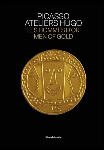 Picasso / Atelier Hugo.: Les hommes d'or von Silvana Editoriale