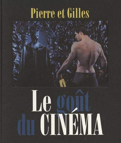 Pierre et Gilles : Le goût du cinéma