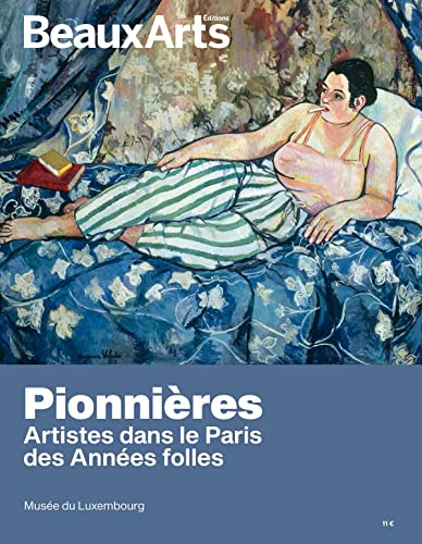 Pionnières. Artistes dans le Paris des années folles: AU MUSEE DU LUXEMBOURG von BEAUX ARTS ED