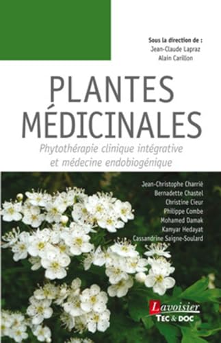 Plantes médicinales: Phytothérapie clinique intégrative et médecine endobiogénique