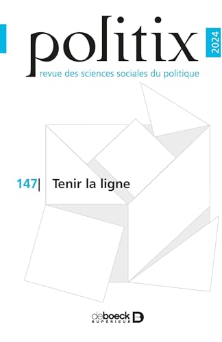 Politix n° 147 - Tenir la ligne von DE BOECK SUP