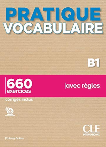 Pratique vocabulaire: Livre B1 + corriges + Audio en ligne von CLE INTERNAT