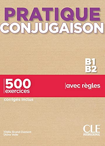 Pratique Conjugaison - Niveaux B1/B2 - Livre + Corriges: Livre B1-B2 + corriges