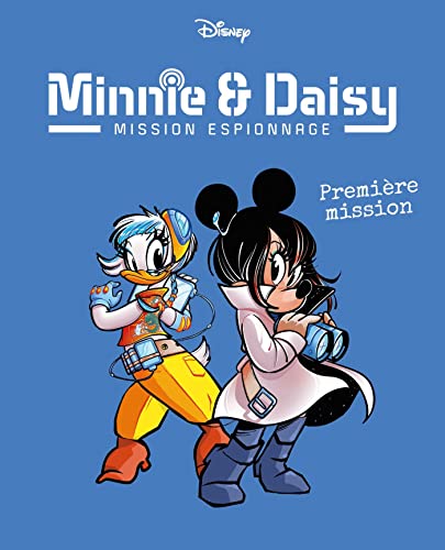 Premières missions: Minnie & Daisy Mission espionnage - Tome 1