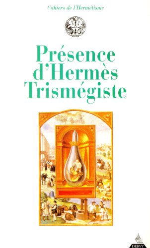 Presence d'hermes trismegiste (Hermetisme (Cah) von Dervy