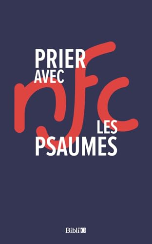 Prier avec les Psaumes - Psautier Nouvelle Français courant