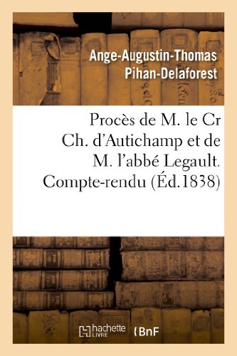 Procès de M. le Cr Ch. d'Autichamp et de M. l'abbé Legault. Compte-rendu (Histoire) von Hachette Livre - BNF