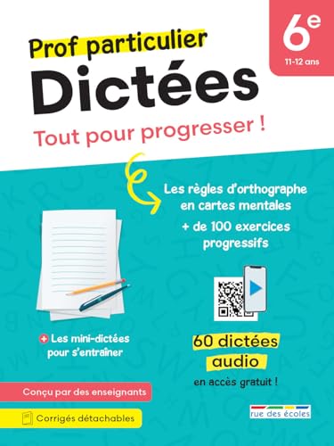 Prof particulier - Dictées 6e: Tout pour progresser ! Des dictées sonorisées pour travailler en autonomie et toutes les règles à connaître von RUE DES ECOLES