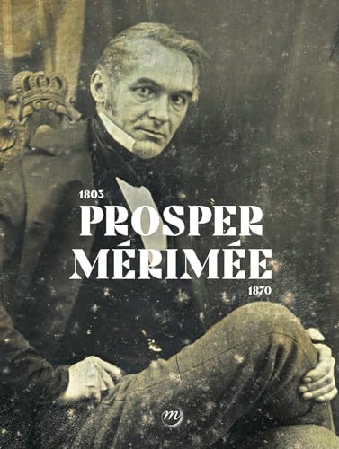 Prosper Mérimée: 1803-1870