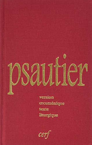 Psautier Liturgique: Version cuménique, rouge Psautier Liturgique: Version cuménique, rouge von CERF PAR BIBLIO