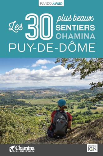 Puy-de-Dôme 30 plus beaux sentiers à pied: Les 30 plus beaux sentiers (Les plus beaux sentiers...) von Chamina edition