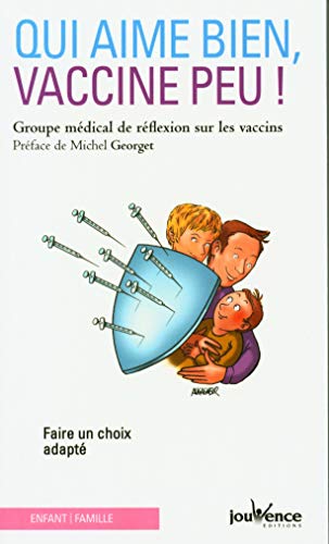 Qui aime bien vaccine peu !: Faire un choix adapté von JOUVENCE