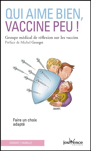 Qui aime bien vaccine peu !: Faire un choix adapté Qui aime bien vaccine peu !: Faire un choix adapté von JOUVENCE