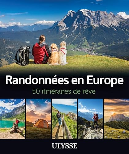 Randonnées en Europe - 50 itinéraires de rêve Randonnées en Europe - 50 itinéraires de rêve