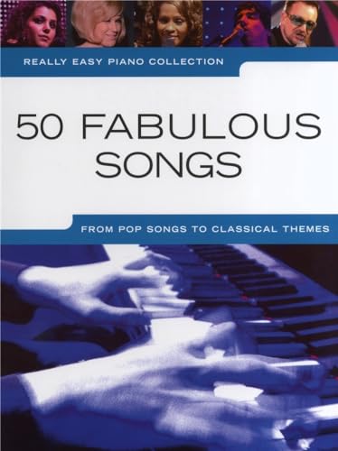 Really Easy Piano Collection: 50 Fabulous Songs: Songbook für Klavier Really Easy Piano Collection: 50 Fabulous Songs: Songbook für Klavier