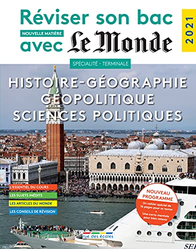 Réviser son bac avec Le Monde 2021 : Spécialité Histoire-Géographie, Géopolitique, Sciences politiques, Terminale, Nouveau programme