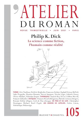 Revue Atelier du roman N°105: Philip K. Dick - La science comme fiction, l'humain comme réalité Revue Atelier du roman N°105: Philip K. Dick - La science comme fiction, l'humain comme réalité