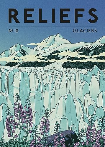 Revue Reliefs - n°18 Glaciers von RELIEFS