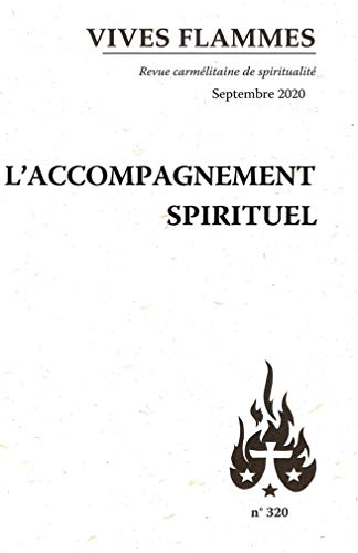 Revue Vives Flammes n° 320 - L accompagnement spirituel: Septembre 2020