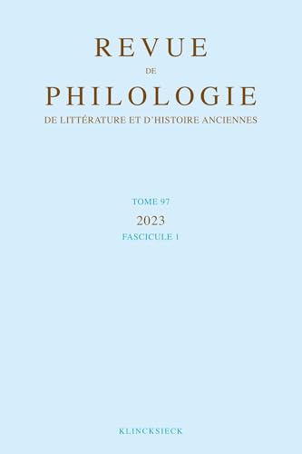 Revue de philologie, de littérature et d'histoire anciennes volume 97-1 Revue de philologie, de littérature et d'histoire anciennes volume 97-1 von KLINCKSIECK