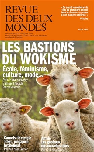 Revue des Deux Mondes Avril 2024 - Les empires du wokisme Revue des Deux Mondes Avril 2024 - Les empires du wokisme