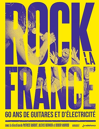 Rock la France - 60 ans de guitare et d'électricité