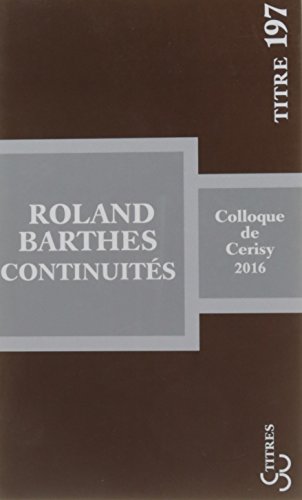 Roland Barthes : continuités: COLLOQUE DE CERISY 2016 Roland Barthes : continuités: COLLOQUE DE CERISY 2016 von BOURGOIS