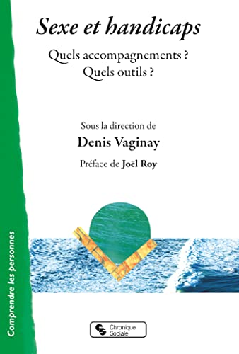 Sexe et handicaps: Quels accompagnements ? Quels outils ? Sexe et handicaps: Quels accompagnements ? Quels outils ?