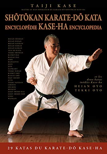 Shotokan Karate-do Kata: Encyclopédie Kase-Ha encyclopédia von Budo