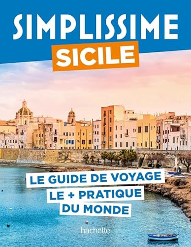 Sicile Guide Simplissime: Le guide de voyage le + pratique du monde