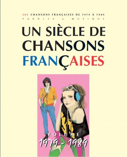 Siècle de chansons françaises 1979-1989 Siècle de chansons françaises 1979-1989