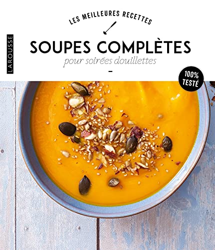 Soupes complètes pour soirées douillettes von LAROUSSE