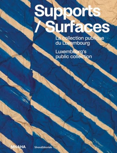 Supports / Surfaces: La collection publique du Luxembourg Supports / Surfaces: La collection publique du Luxembourg von Silvana Editoriale