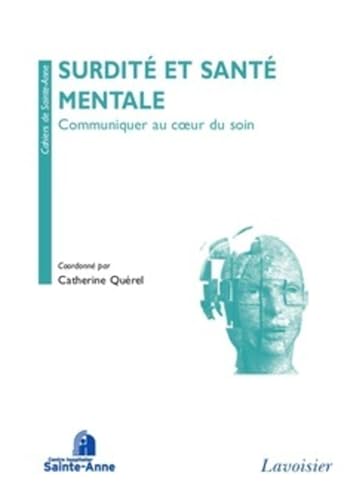 Surdité et santé mentale: Communiquer au coeur du soin Surdité et santé mentale: Communiquer au coeur du soin von MEDECINE SCIENC