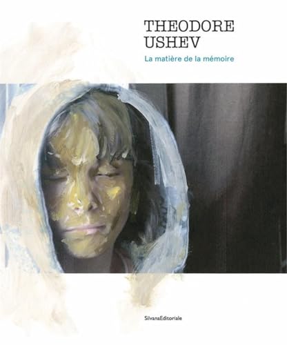 THEODOR USHEV: La matière de La Mémoire THEODOR USHEV: La matière de La Mémoire