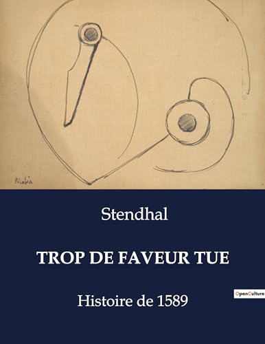 TROP DE FAVEUR TUE: Histoire de 1589 von Culturea