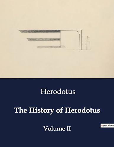 The History of Herodotus: Volume II von Culturea