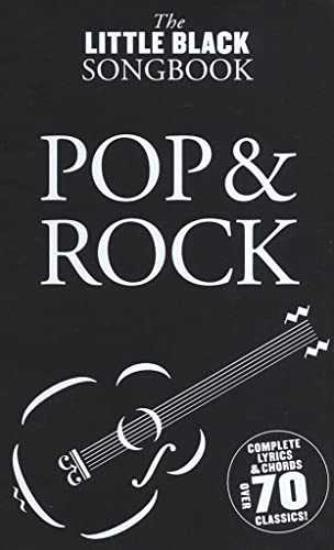 Little Black Songbook: Pop & Rock: Complete Lyrics & Chords to Over 70 ClassicsZu über 70 Klassikern die kompletten Texte und Akkorde Little Black Songbook: Pop & Rock: Complete Lyrics & Chords to Over 70 ClassicsZu über 70 Klassikern die kompletten Texte und Akkorde