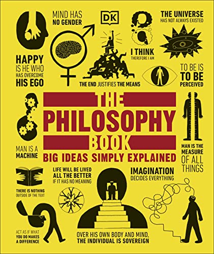 The Philosophy Book: Big Ideas Simply Explained (2011) von Dorling Kindersley Ltd