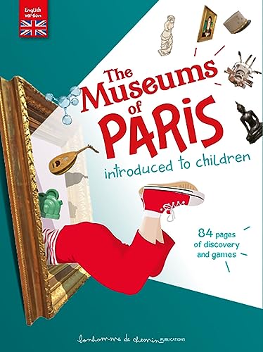 The museums of paris introduced to children von Editions Bonhomme de Chemin